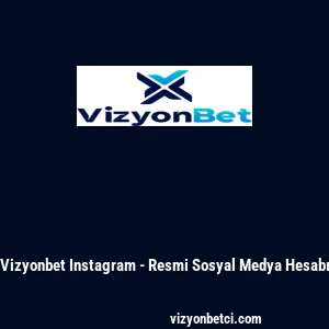 Vizyonbet Instagram - Resmi Sosyal Medya Hesabı